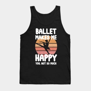 Ballet makes me happy Tank Top